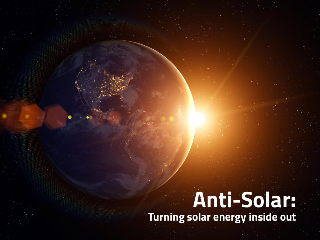 Anti-Solar: Turning solar energy inside out