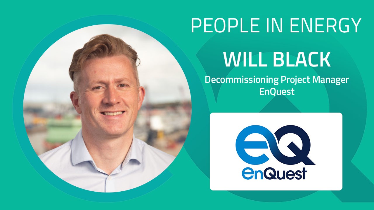 PEOPLE IN ENERGY: Will Black, Decommissioning Project Manager, EnQuest