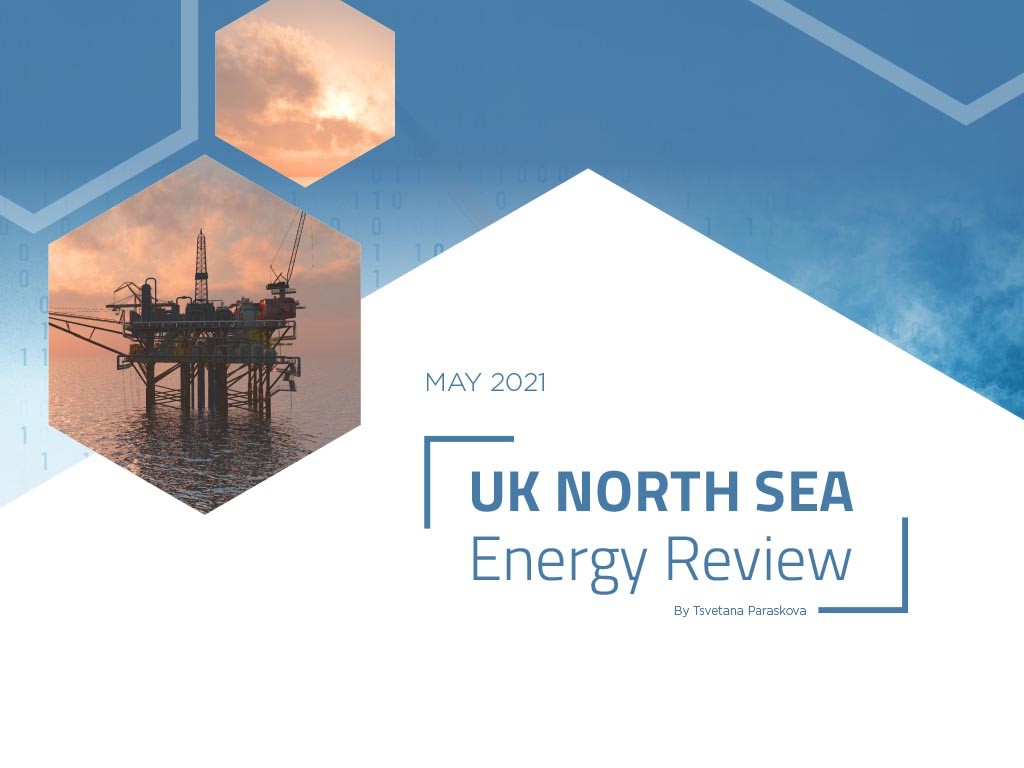 UK North Sea Energy Review – May 2021